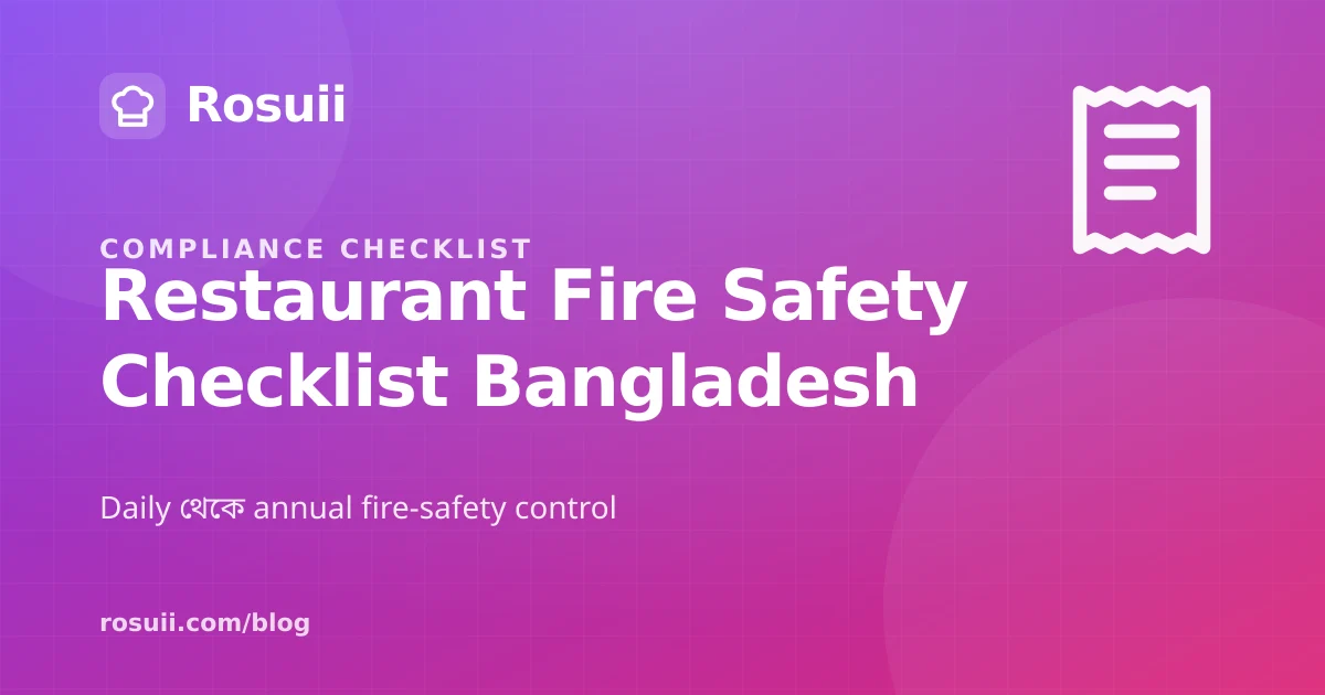 Restaurant Fire Safety Checklist Bangladesh: Daily to Annual Controls