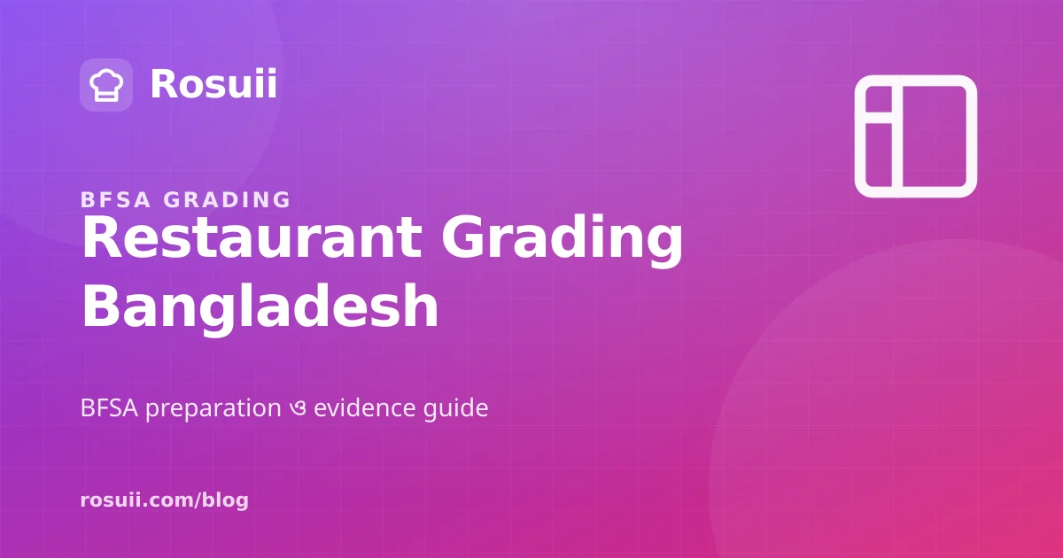 Restaurant Grading Bangladesh: BFSA Preparation and Evidence Guide