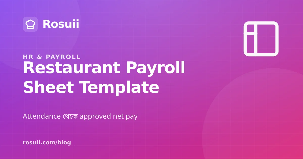Restaurant Payroll Sheet Template Bangladesh: Attendance to Net Pay Control