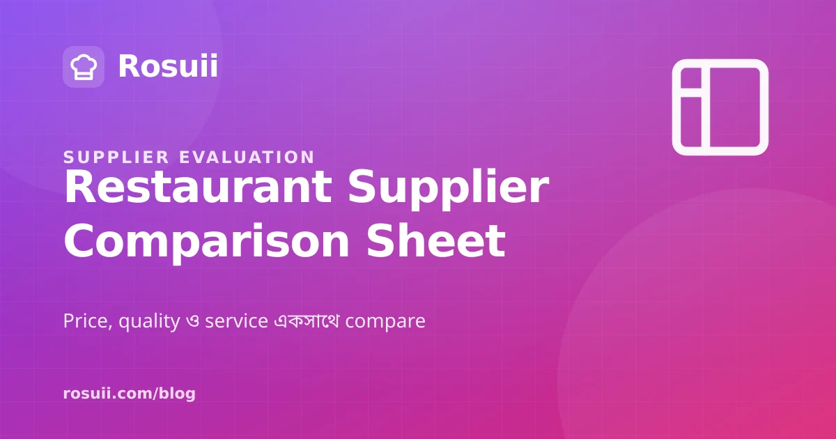 Restaurant Supplier Comparison Sheet: Price, Quality, Delivery and Risk Template